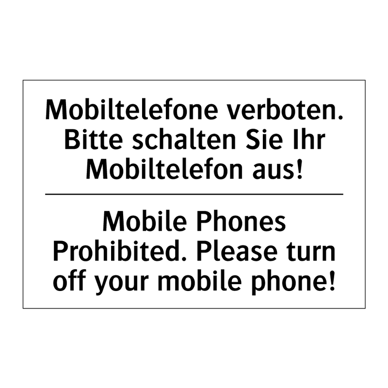 Mobiltelefone verboten. Bitte /.../ - Mobile Phones Prohibited. Please /.../