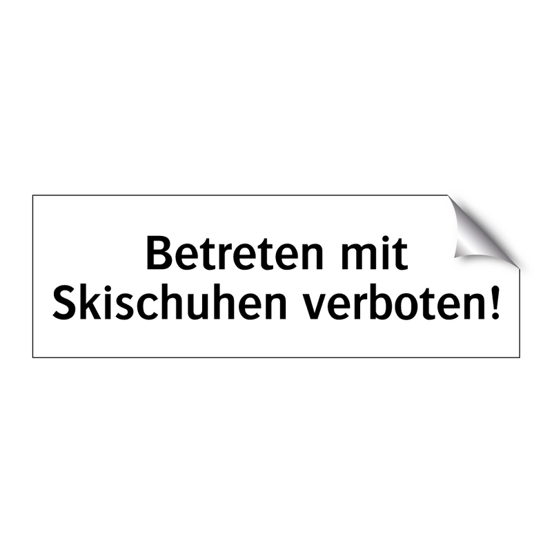 Betreten mit Skischuhen verboten!