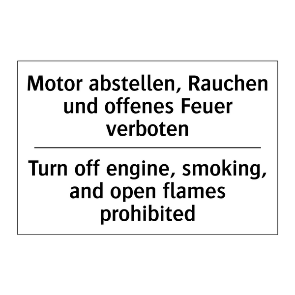 Motor abstellen, Rauchen und offenes /.../ - Turn off engine, smoking, and /.../