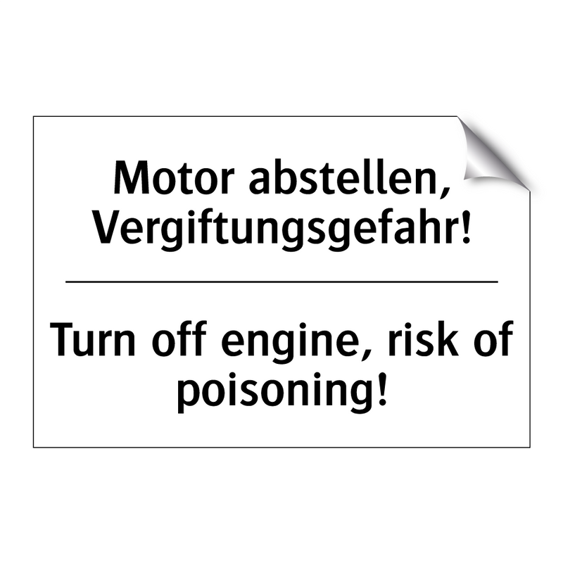 Motor abstellen, Vergiftungsgefahr!/.../ - Turn off engine, risk of poisoning!/.../