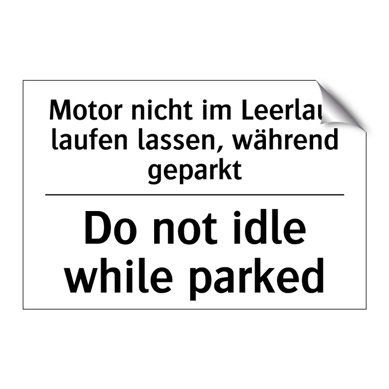 Motor nicht im Leerlauf laufen /.../ - Do not idle while parked