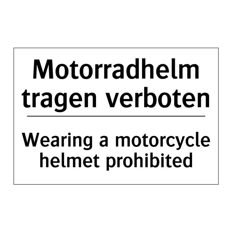 Motorradhelm tragen verboten - Wearing a motorcycle helmet prohibited/.../