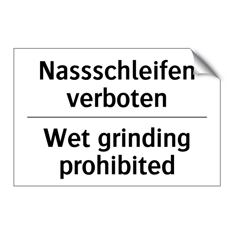 Nassschleifen verboten - Wet grinding prohibited