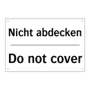 Nicht abdecken - Do not cover