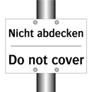 Nicht abdecken - Do not cover