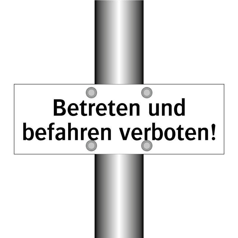 Betreten und befahren verboten!