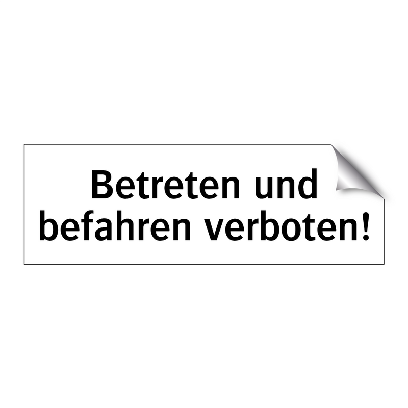 Betreten und befahren verboten!