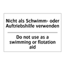 Nicht als Schwimm- oder Auftriebshilfe /.../ - Do not use as a swimming or flotation /.../