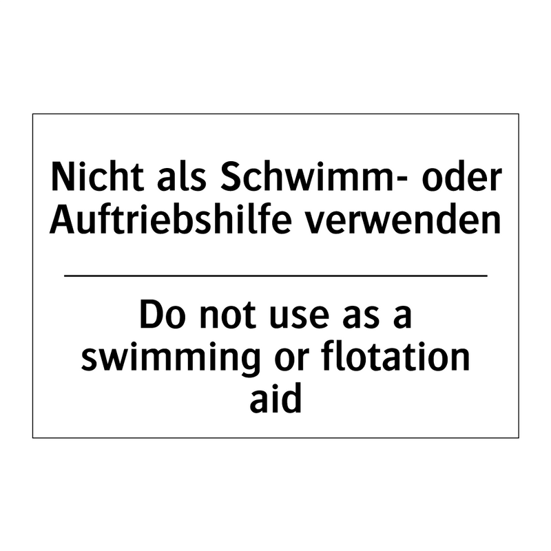 Nicht als Schwimm- oder Auftriebshilfe /.../ - Do not use as a swimming or flotation /.../