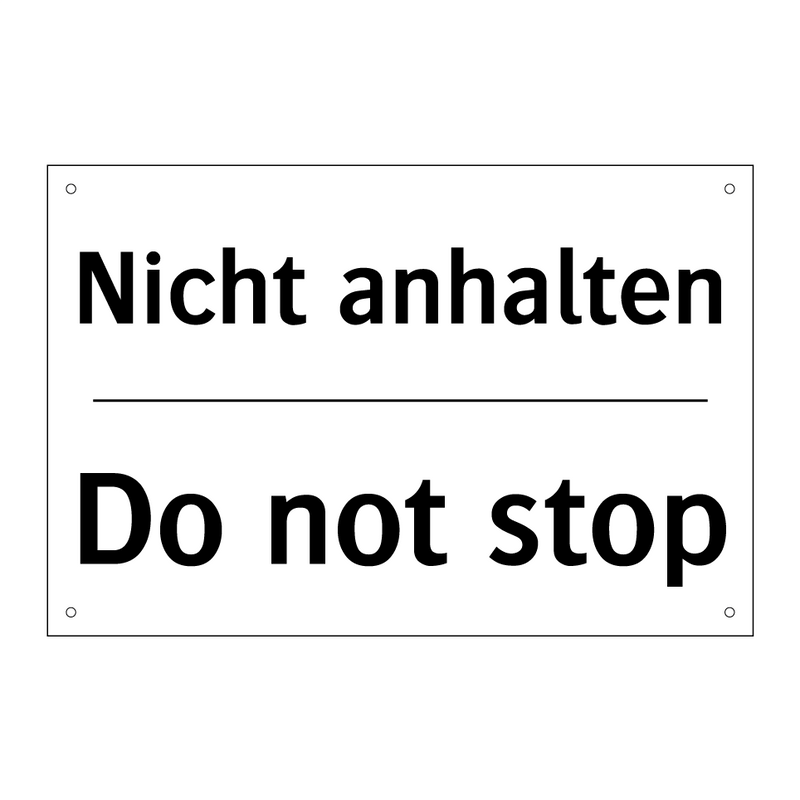 Nicht anhalten - Do not stop