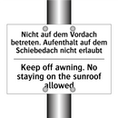 Nicht auf dem Vordach betreten. /.../ - Keep off awning. No staying on /.../