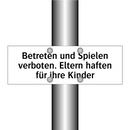 Betreten und Spielen verboten. Eltern haften für ihre Kinder