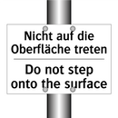 Nicht auf die Oberfläche treten/.../ - Do not step onto the surface