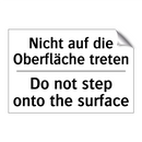 Nicht auf die Oberfläche treten/.../ - Do not step onto the surface