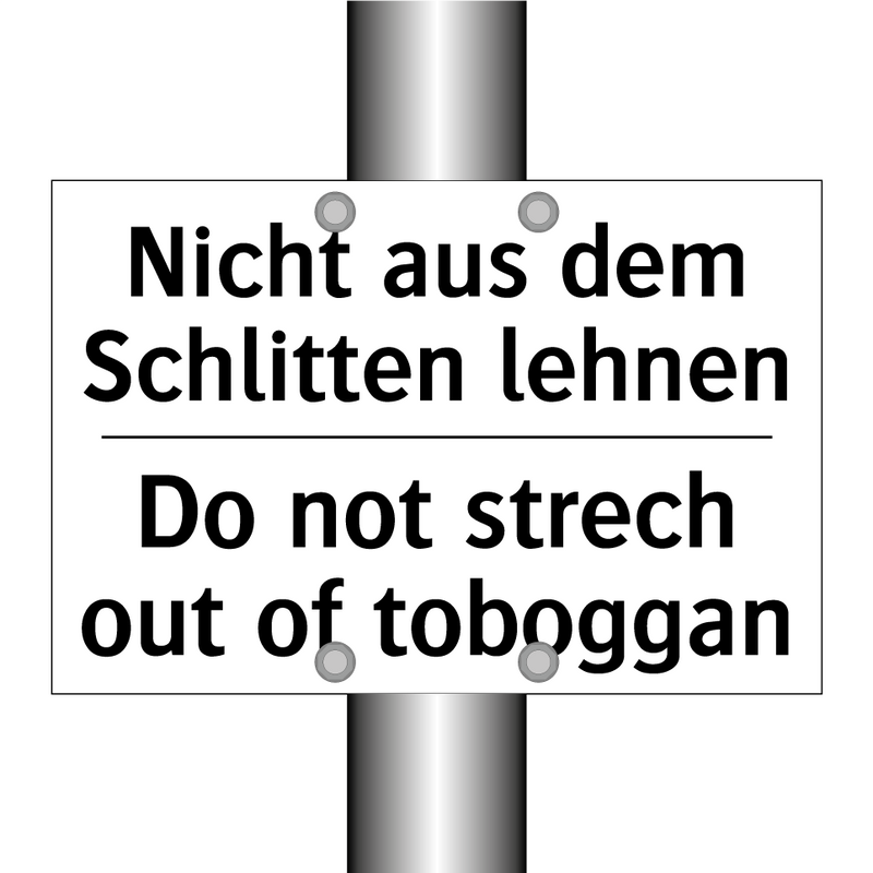 Nicht aus dem Schlitten lehnen - Do not strech out of toboggan