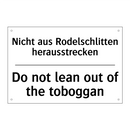Nicht aus Rodelschlitten herausstrecken/.../ - Do not lean out of the toboggan/.../