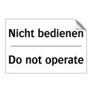 Nicht bedienen - Do not operate