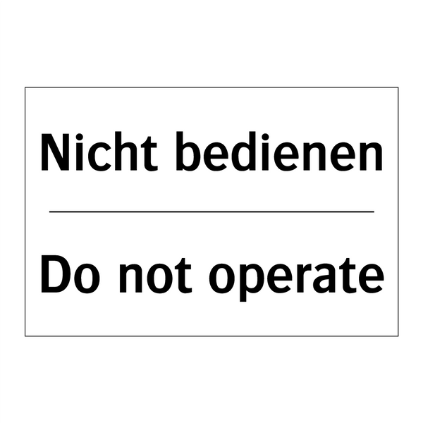 Nicht bedienen - Do not operate