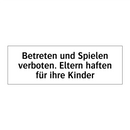 Betreten und Spielen verboten. Eltern haften für ihre Kinder