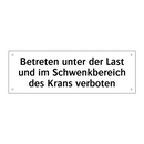 Betreten unter der Last und im Schwenkbereich des Krans verboten