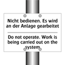 Nicht bedienen. Es wird an der /.../ - Do not operate. Work is being /.../