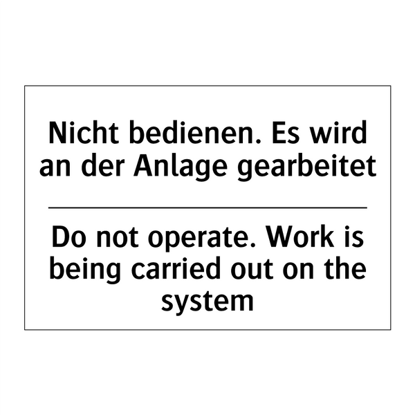 Nicht bedienen. Es wird an der /.../ - Do not operate. Work is being /.../