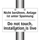 Nicht berühren, Anlage ist unter /.../ - Do not touch, installation is /.../