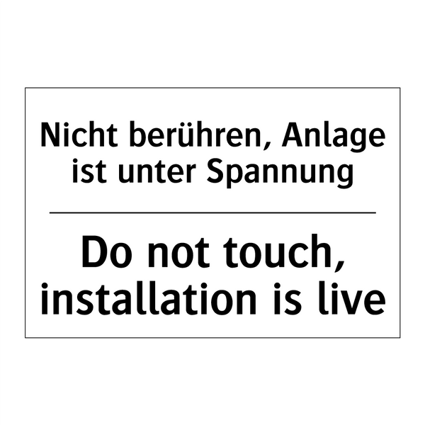 Nicht berühren, Anlage ist unter /.../ - Do not touch, installation is /.../