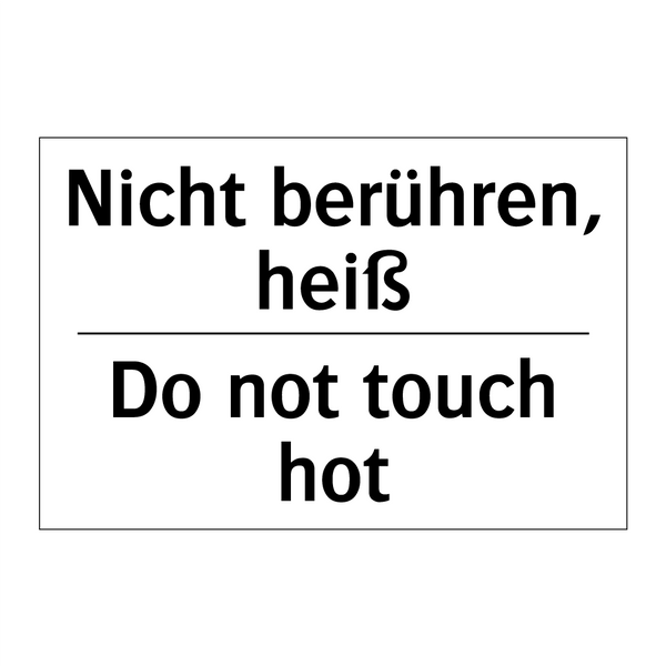 Nicht berühren, heiß - Do not touch hot