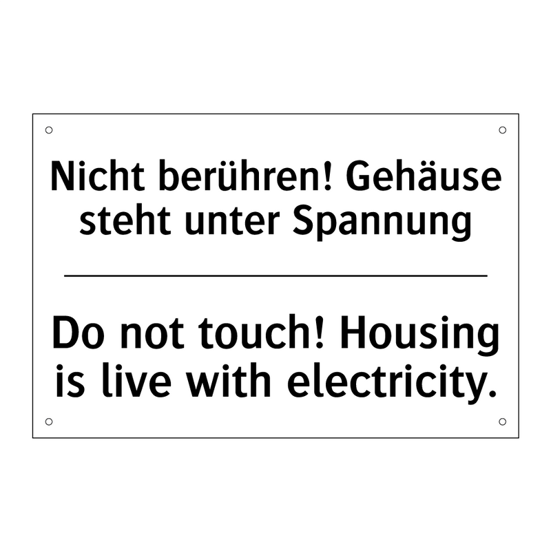 Nicht berühren! Gehäuse steht /.../ - Do not touch! Housing is live /.../