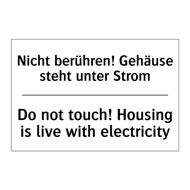 Nicht berühren! Gehäuse steht /.../ - Do not touch! Housing is live /.../
