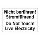 Nicht berühren! Stromführend - Do Not Touch! Live Electricity