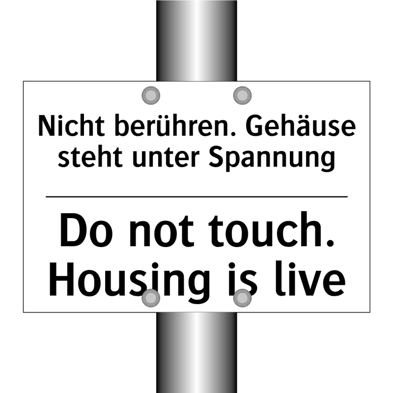 Nicht berühren. Gehäuse steht /.../ - Do not touch. Housing is live
