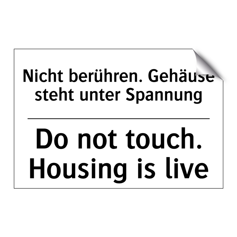 Nicht berühren. Gehäuse steht /.../ - Do not touch. Housing is live