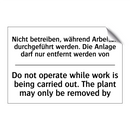 Nicht betreiben, während Arbeiten /.../ - Do not operate while work is being /.../