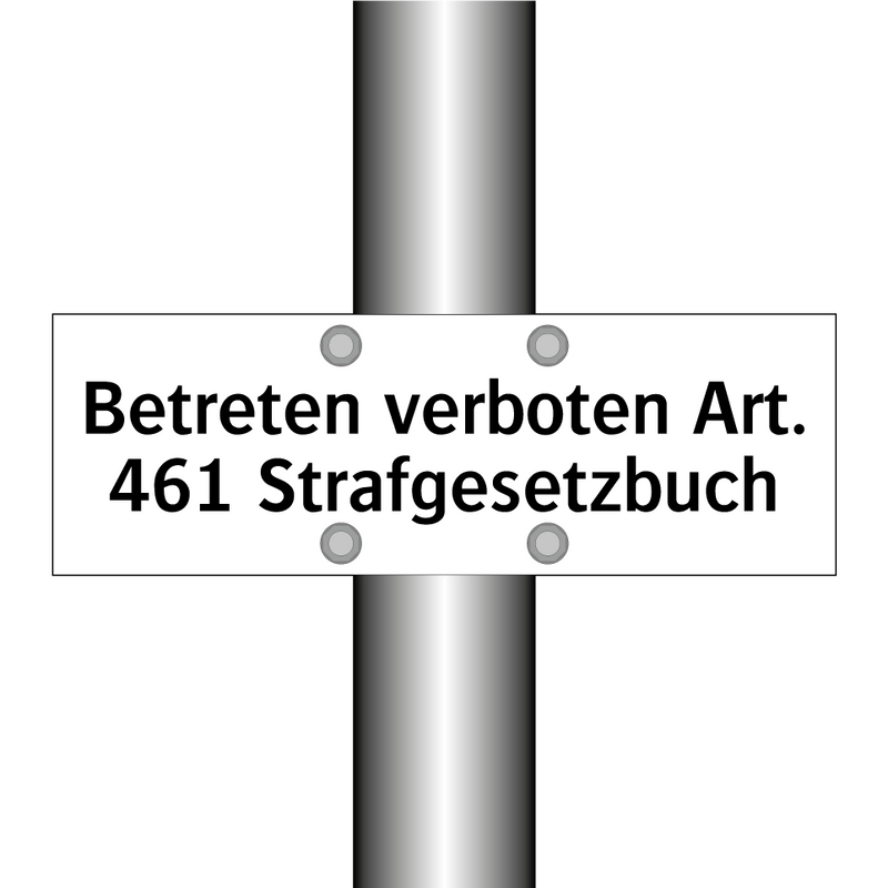 Betreten verboten Art. 461 Strafgesetzbuch