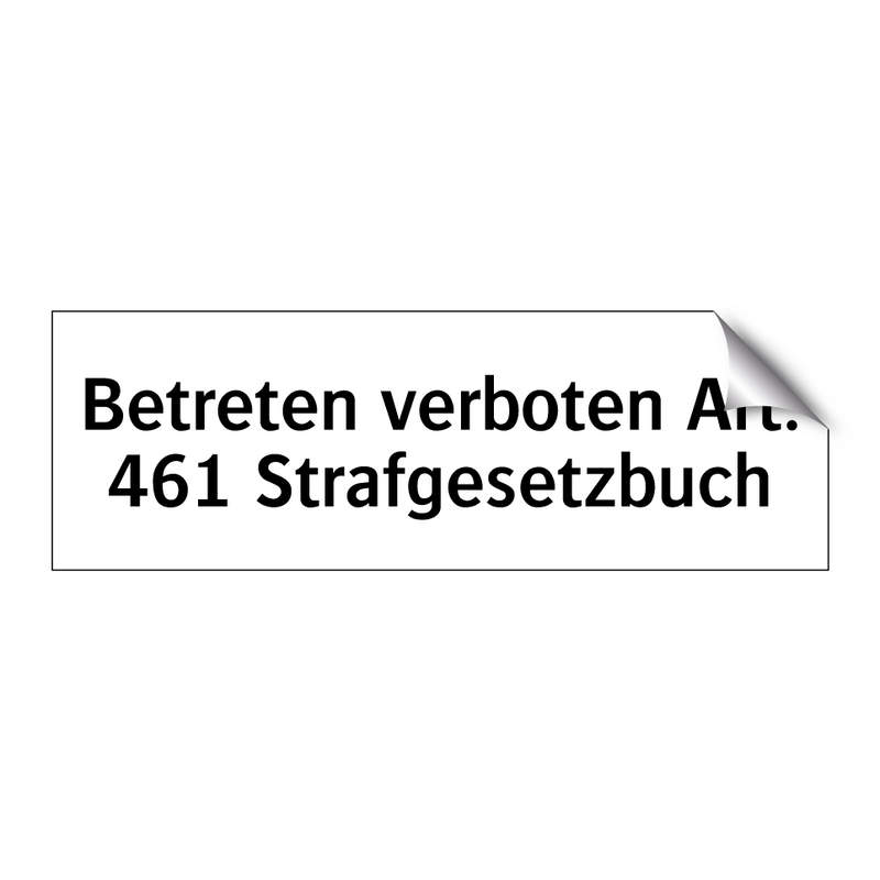 Betreten verboten Art. 461 Strafgesetzbuch