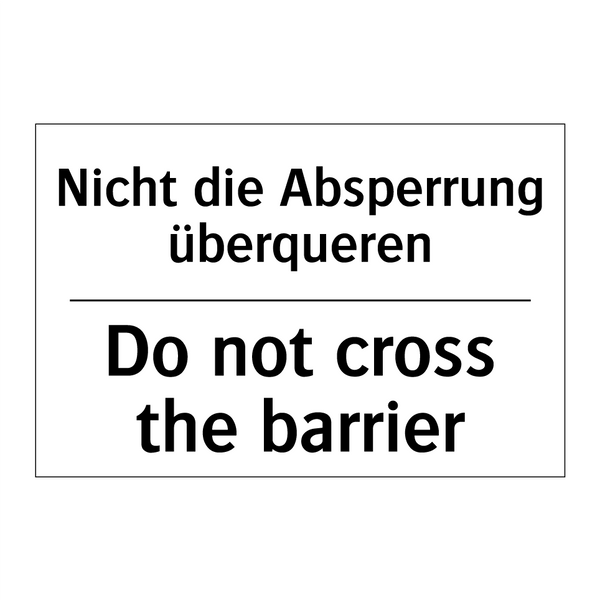 Nicht die Absperrung überqueren/.../ - Do not cross the barrier
