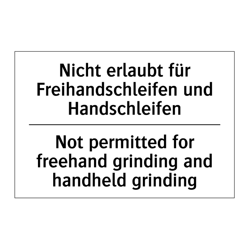 Nicht erlaubt für Freihandschleifen /.../ - Not permitted for freehand grinding /.../