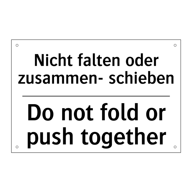 Nicht falten oder zusammen- schieben/.../ - Do not fold or push together