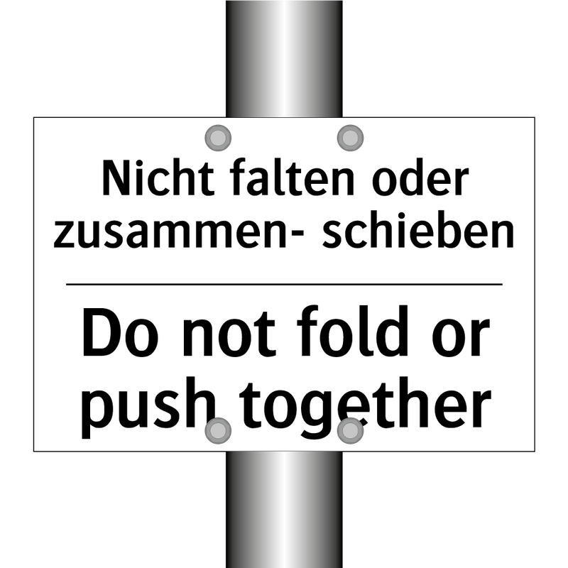 Nicht falten oder zusammen- schieben/.../ - Do not fold or push together