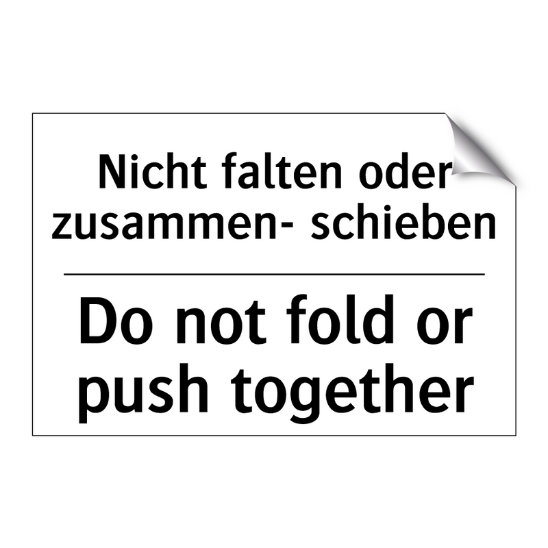 Nicht falten oder zusammen- schieben/.../ - Do not fold or push together