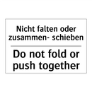 Nicht falten oder zusammen- schieben/.../ - Do not fold or push together