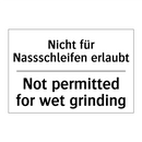 Nicht für Nassschleifen erlaubt/.../ - Not permitted for wet grinding
