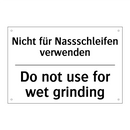 Nicht für Nassschleifen verwenden/.../ - Do not use for wet grinding