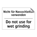Nicht für Nassschleifen verwenden/.../ - Do not use for wet grinding