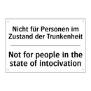 Nicht für Personen im Zustand /.../ - Not for people in the state of /.../
