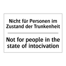 Nicht für Personen im Zustand /.../ - Not for people in the state of /.../