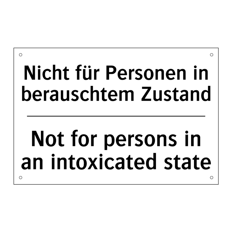 Nicht für Personen in berauschtem /.../ - Not for persons in an intoxicated /.../