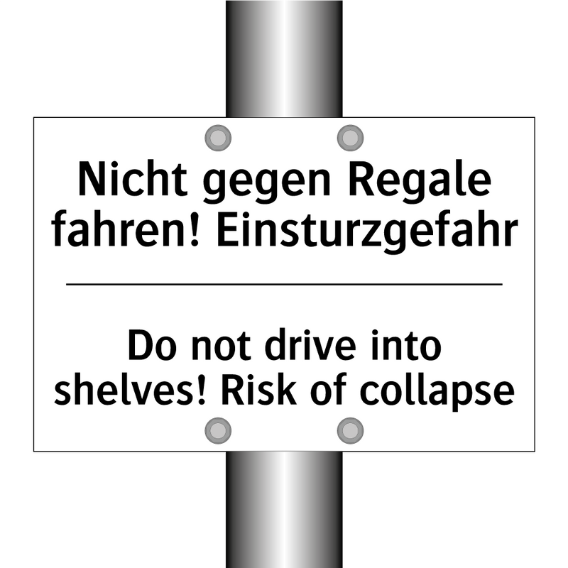 Nicht gegen Regale fahren! Einsturzgefahr/.../ - Do not drive into shelves! Risk /.../
